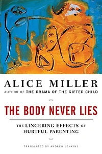 Body Never Lies: The Lingering Effects Of Hurtful Parenting
