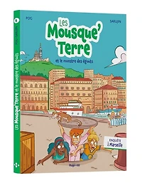 Les Mousque'Terre et le monstre des égouts: enquête à Marseille