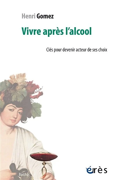 Vivre après l'alcool: clés pour devenir acteur de ses choix