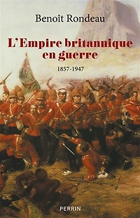 L'empire britannique en guerre : 1857-1947: 1857-1947