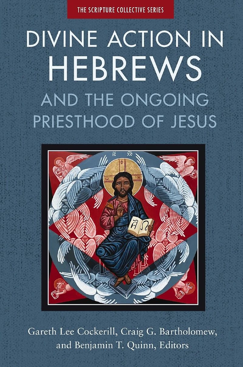 Divine Action Hebrews: And the Ongoing Priesthood of Jesus