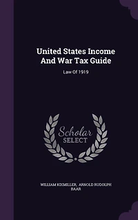 United States Income And War Tax Guide: Law Of 1919