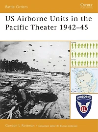 US Airborne Units the Pacific Theater 1942–45