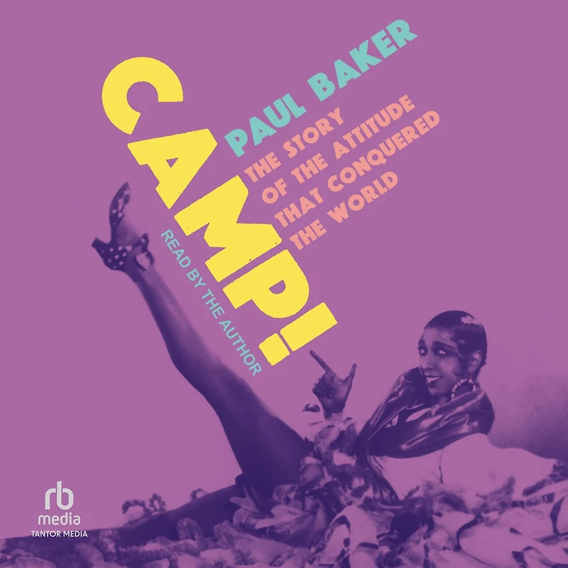 Camp!: The Story of Attitude That Conquered World