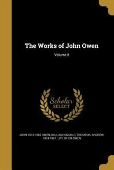 The Works of John Owen; Volume