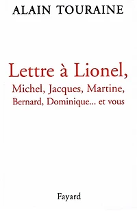 Lettre à Lionel, Michel, Jacques, Martine, Dominique... et vous