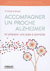 Accompagner un proche Alzheimer et préparer une aide à domicile