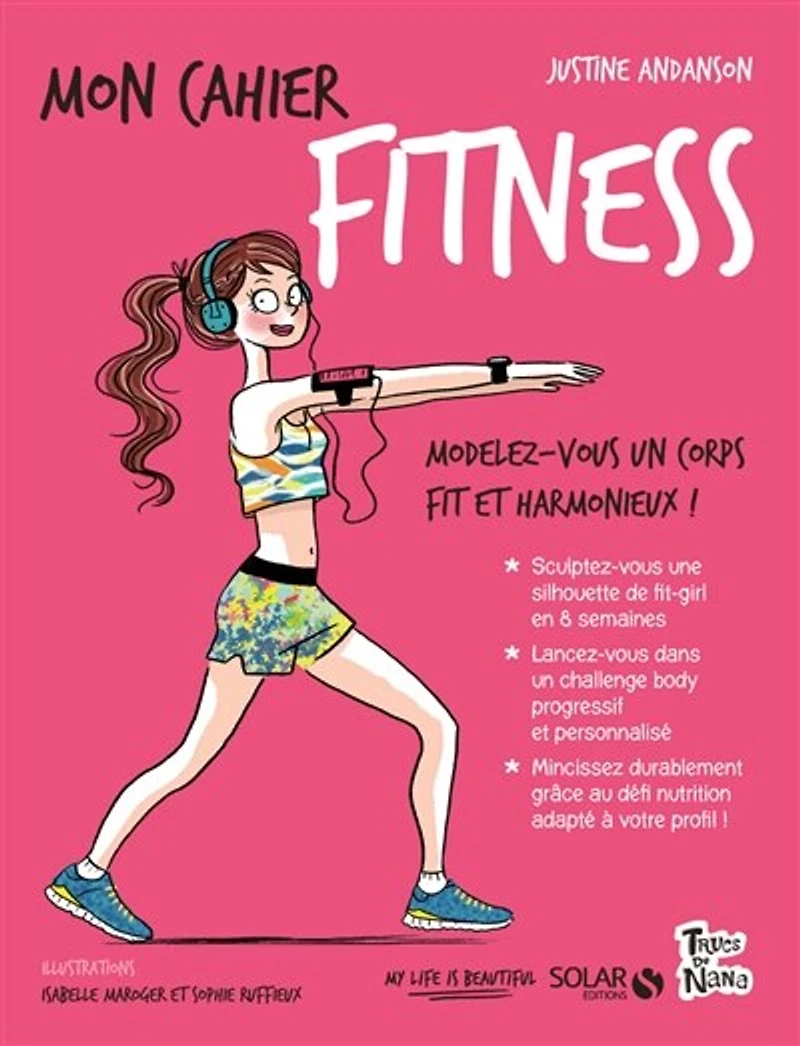 Mon cahier fitness: modelez-vous un corps fit et harmonieux !