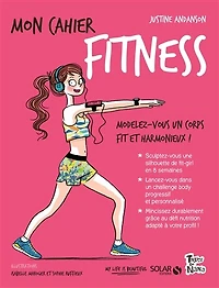Mon cahier fitness: modelez-vous un corps fit et harmonieux !