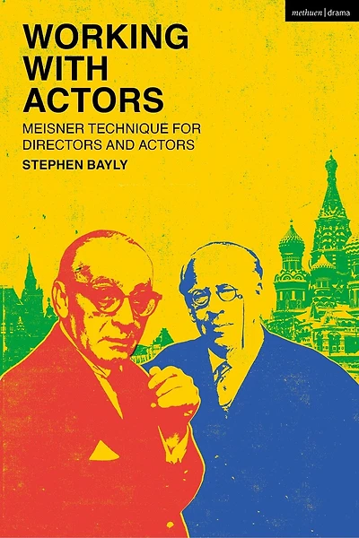 Working with Actors: Meisner Technique for Directors and Actors