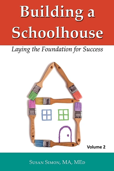 Building a Schoolhouse: Laying the Foundation for Success, Volume 2