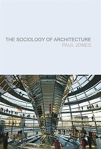 The Sociology of Architecture: Constructing Identities