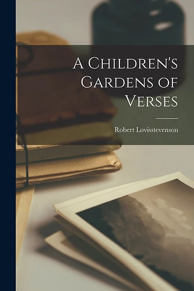 A Children's Gardens of Verses