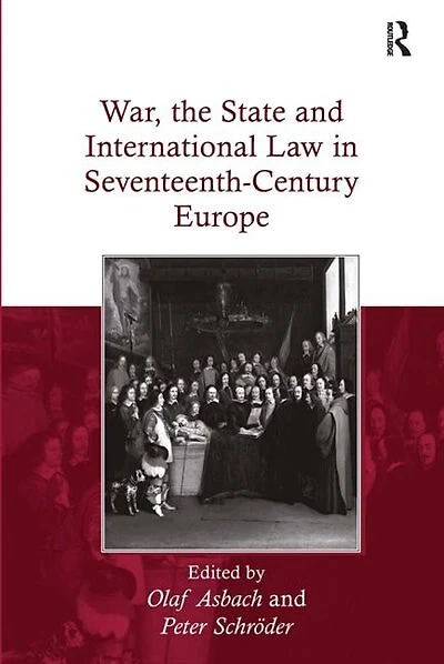War, the State and International Law Seventeenth-Century Europe