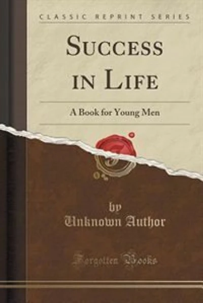 Success in Life: A Book for Young Men (Classic Reprint)