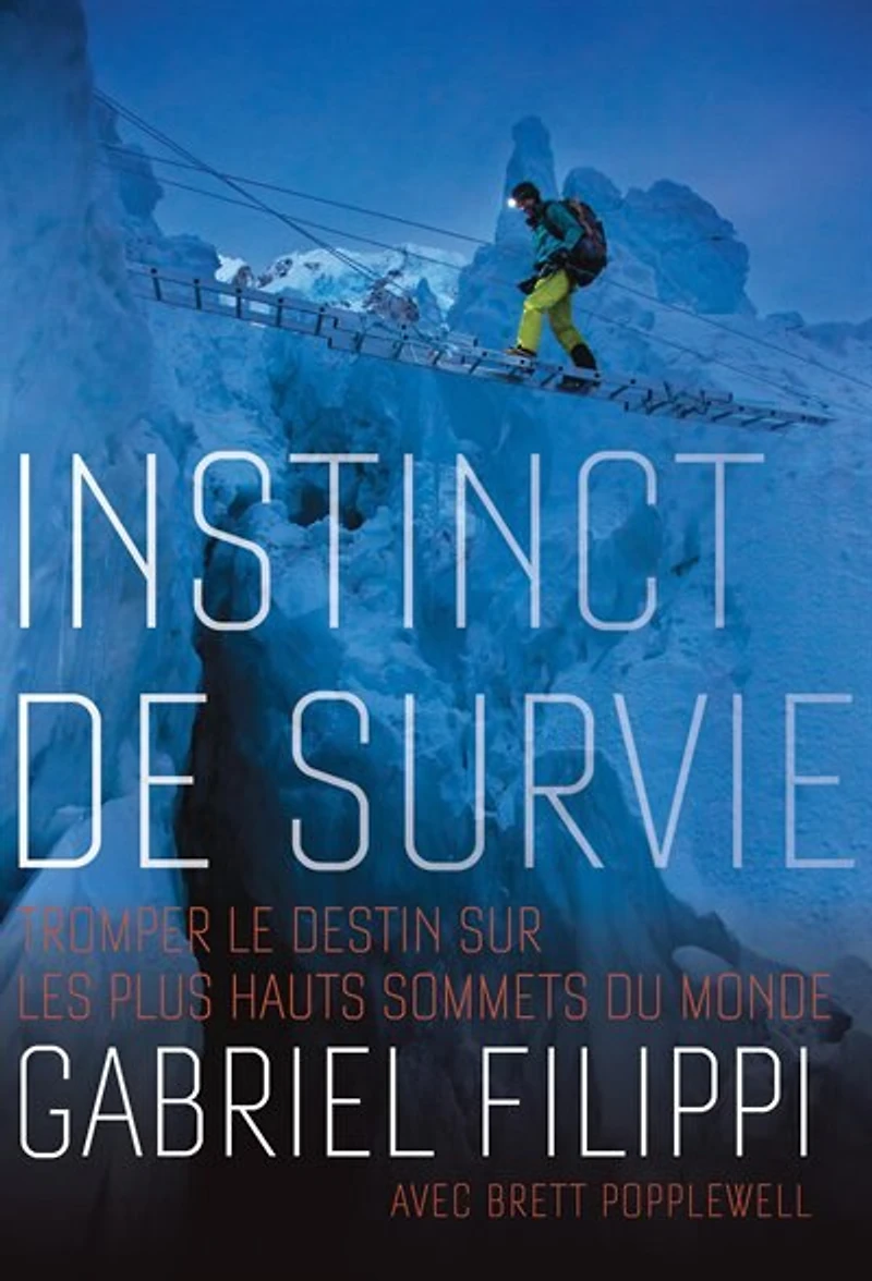 Instinct de survie : tromper le destin sur les plus hauts sommets du monde: monde