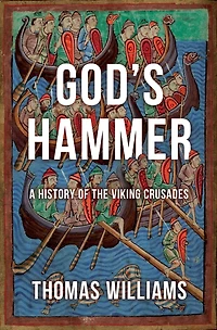 God's Hammer: A History of the Viking Crusades