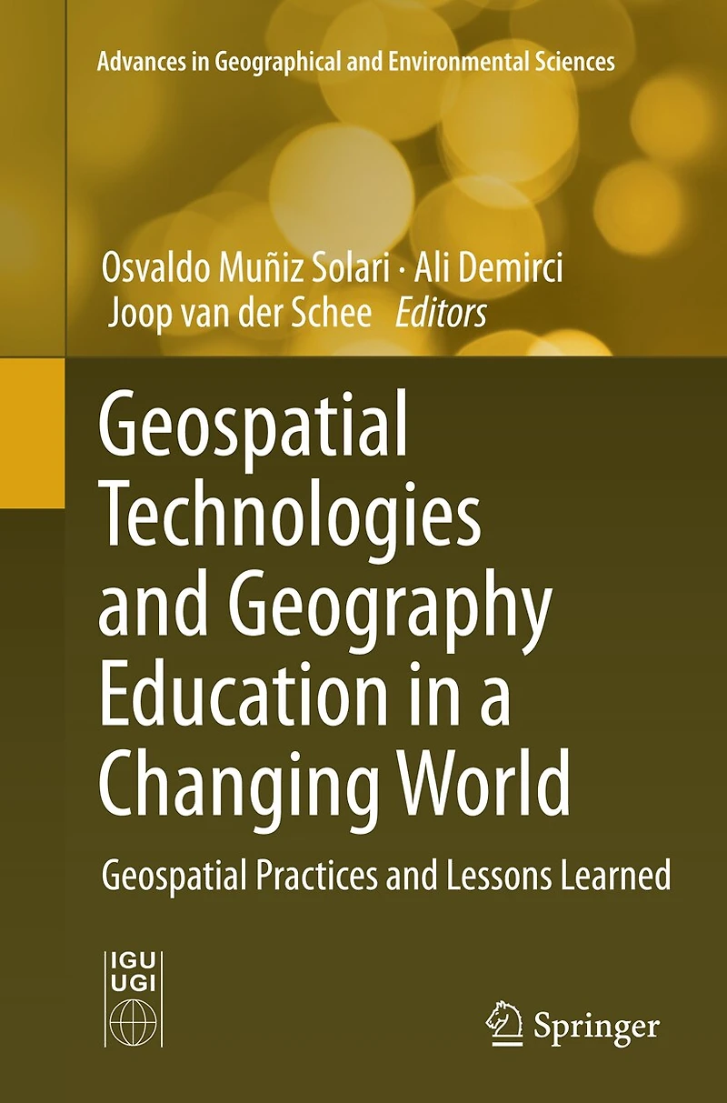 Geospatial Technologies and Geography Education a Changing World: Practices Lessons Learned