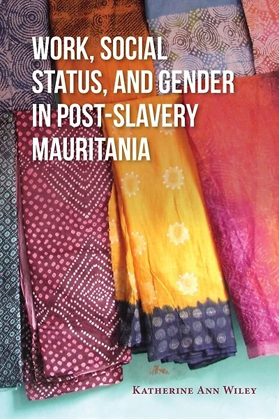Work, Social Status, And Gender Post-slavery Mauritania