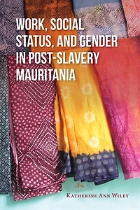 Work, Social Status, And Gender Post-slavery Mauritania