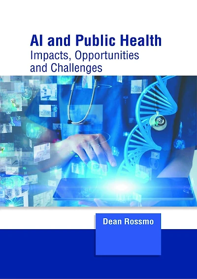 AI and Public Health: Impacts, Opportunities and Challenges