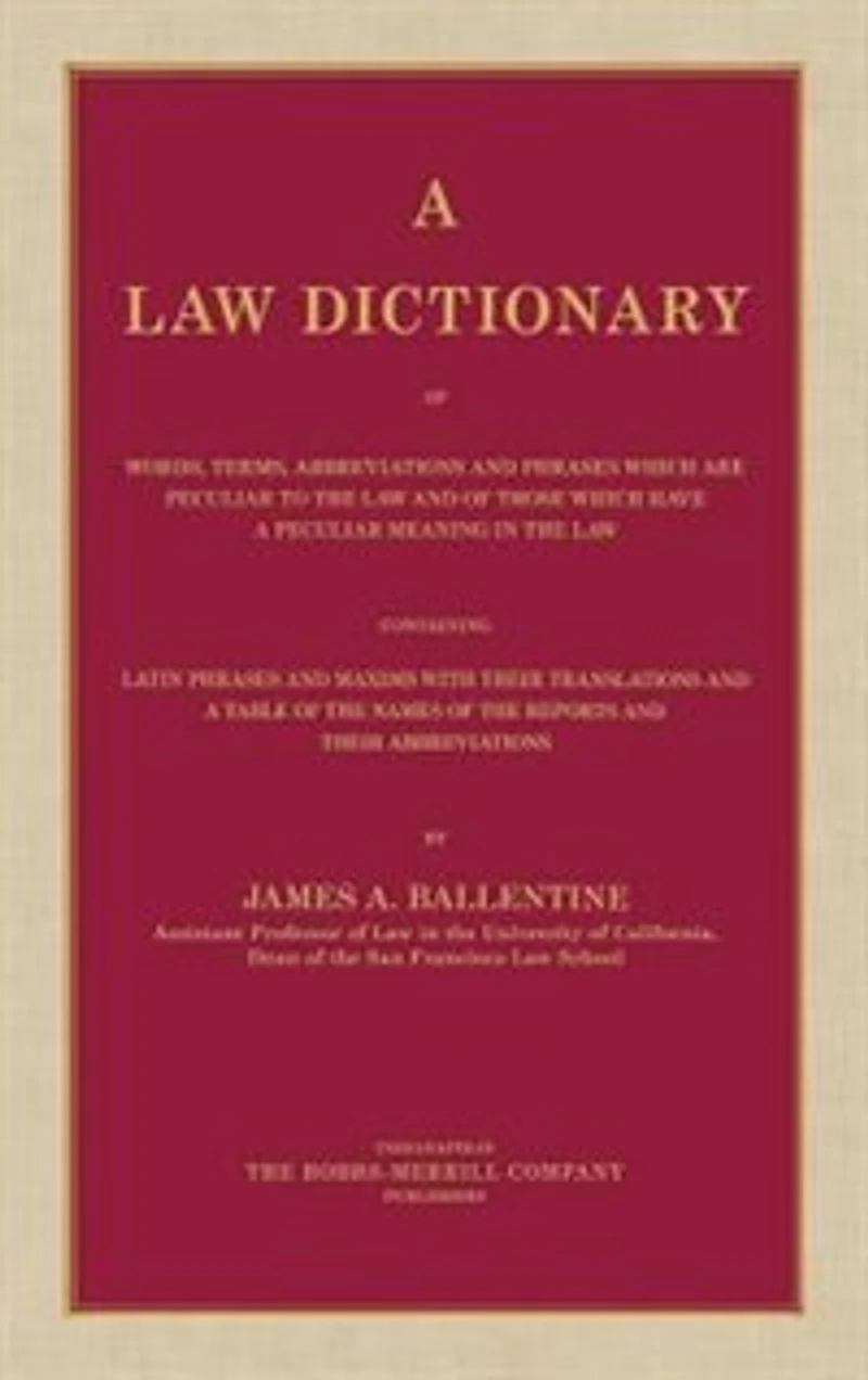 a Law Dictionary of Words, Terms, Abbreviations and Phrases Which are Peculiar to the Those Have Meaning Containing Latin Maxims with Their Translations (1916)