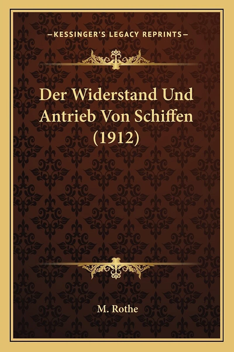 Der Widerstand Und Antrieb Von Schiffen (1912)