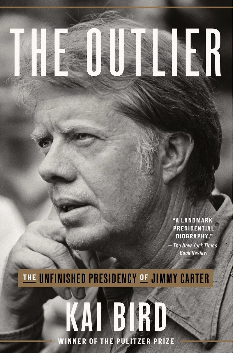 The Outlier: Unfinished Presidency Of Jimmy Carter