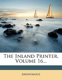 The Inland Printer, Volume 16...