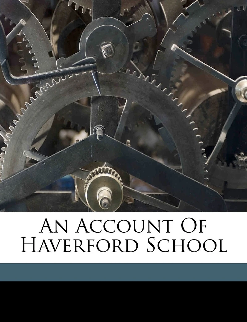 An Account of Haverford School