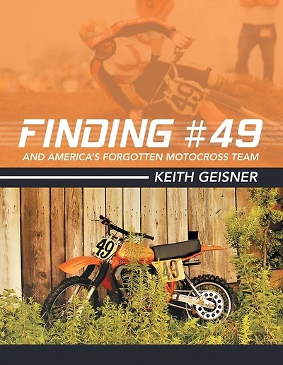 Finding #49 And America's Forgotten Motocross Team