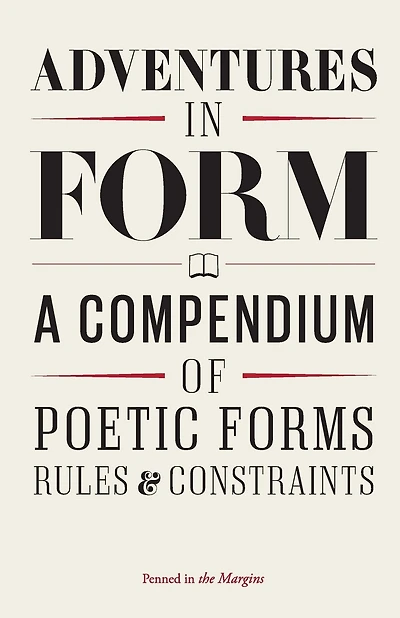 Adventures in Form: A Compendium of New Poetic Forms