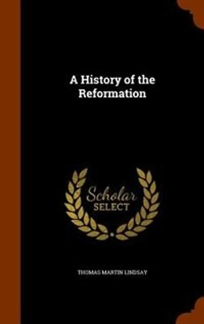 A History of the Reformation