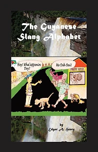 The Guyanese Slang Alphabet