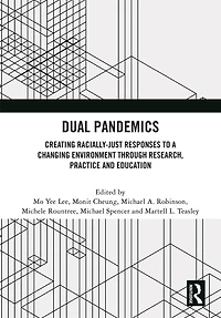 Dual Pandemics: Creating Racially-Just Responses to a Changing Environment through Research, Practice and Education
