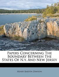 Papers Concerning The Boundary Between States Of N.y. And New Jersey