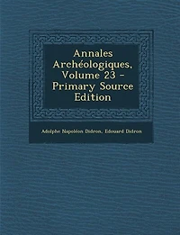Annales Archéologiques, Volume 23 - Primary Source Edition