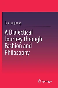 A Dialectical Journey Through Fashion And Philosophy