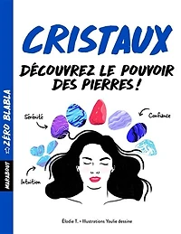 Cristaux: découvrez le pouvoir des pierres !