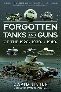 Forgotten Tanks And Guns Of The 1920s, 1930s 1940s