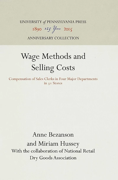 Wage Methods and Selling Costs: Compensation Of Sales Clerks In Four Major Departments In 31 Stores