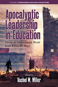 Apocalyptic Leadership Education: Facing an Unsustainable World from Where We Stand