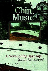 Chin Music: A Novel Of The Jazz Age
