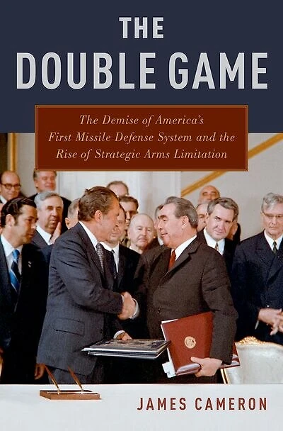 the Double Game: Demise of America's First Missile Defense System and Rise Strategic Arms Limitation