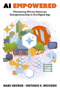 AI Empowered: Pioneering African American Entrepreneurship the Digital Age