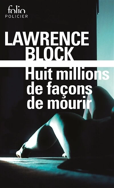 Huit millions de façons de mourir : une enquête de Matt Scudder: une enquête de Matt Scudder