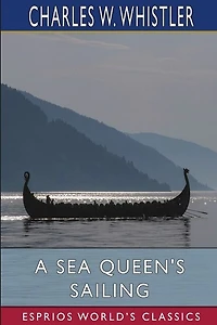 A Sea Queen's Sailing (Esprios Classics)