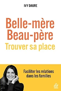 Belle-mère, beau-père: trouver sa place