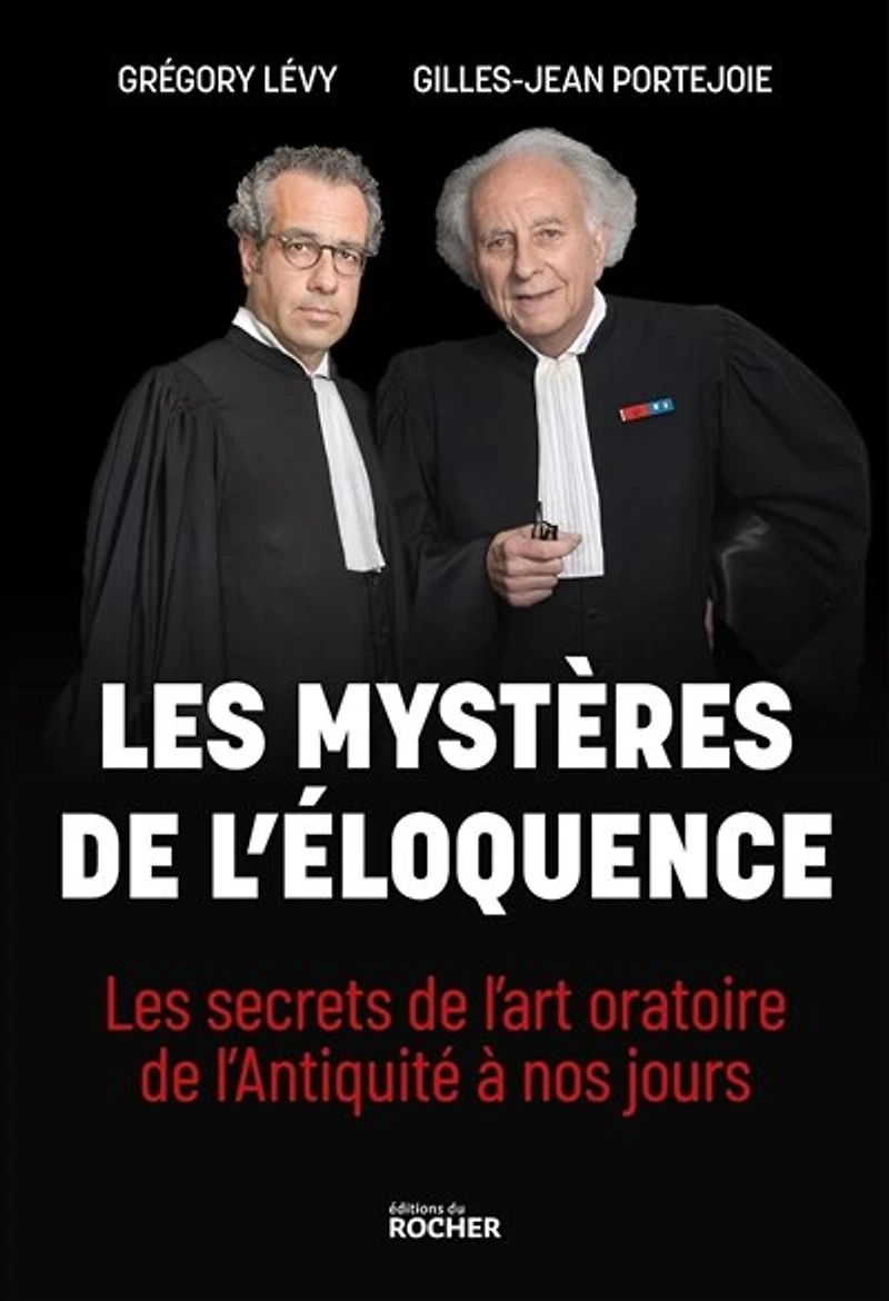 les mystères de l'éloquence: secrets l'art oratoire l'Antiquité à nos jours