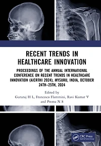 Recent Trends Healthcare Innovation: Proceedings of the Annual International Conference on Innovation (AICRTHI 2024), Mysuru, India, October 24th-25th, 2024